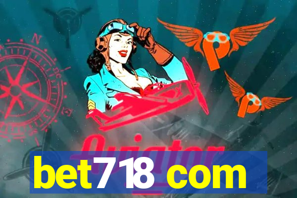 bet718 com